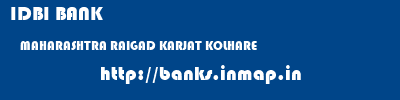 IDBI BANK  MAHARASHTRA RAIGAD KARJAT KOLHARE  banks information 
